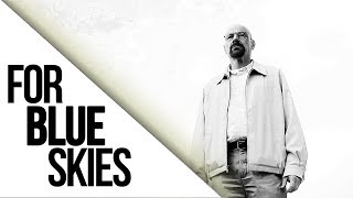 Breaking Bad || For Blue Skies