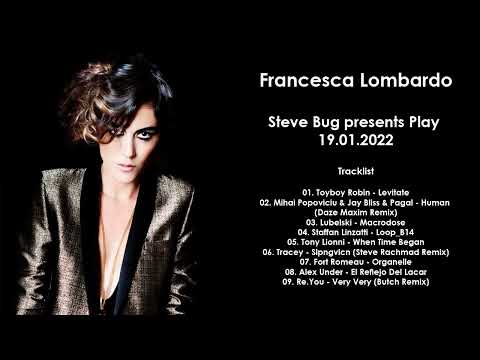 Francesca Lombardo-Steve Bug Presents Play