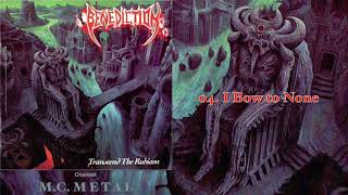 I Bow to None - Benediction 1993, Transcend the Rubicon Album.