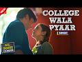 College Wala Pyaar Dil Dosti Campus Next Level College Drama Superhit Hindi Movie 2025