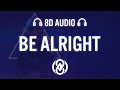Dean Lewis Be Alright Lyrics 8D Audio