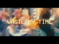 Essosa - Waste My Time (Visualizer)