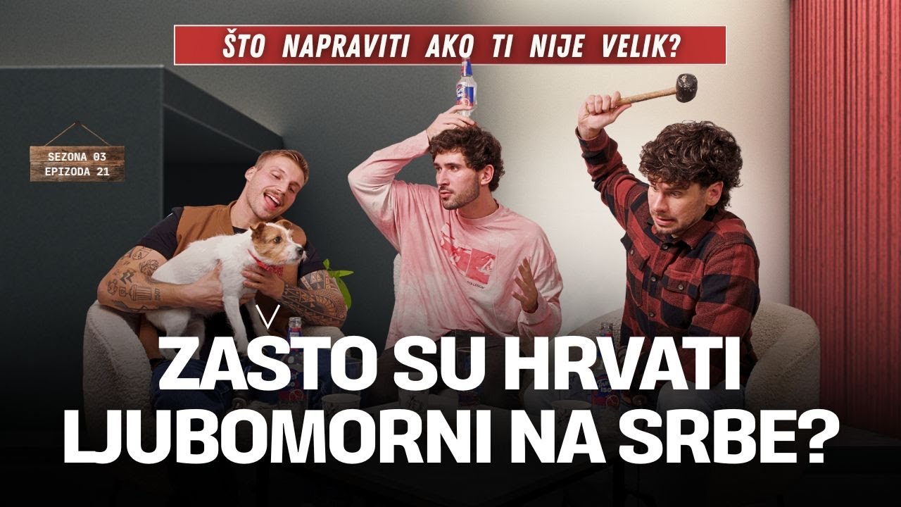Zasto su Hrvati ljubomorni na Srbe i što ako ti nije velik?  - GURU TIPS I Podcast 3soma S03E21
