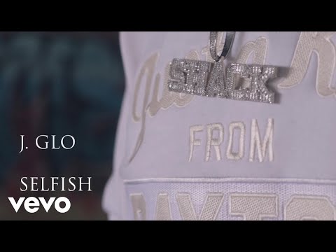 J. Glo - Selfish (Affirmations) (Official Music Video)