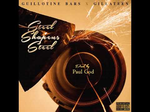 Guillotine Bars x Gillateen - Steel Sharpens Steel [prod. Paul G.O.D] (2018)