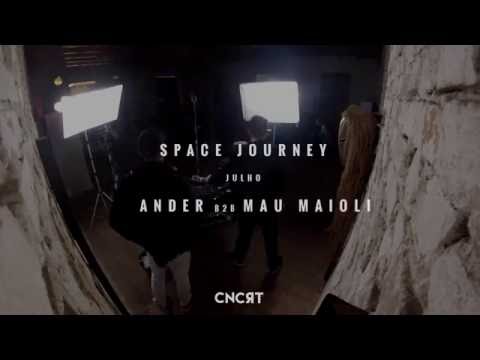 Space Journey Julho // Ander b2b Mau Maioli