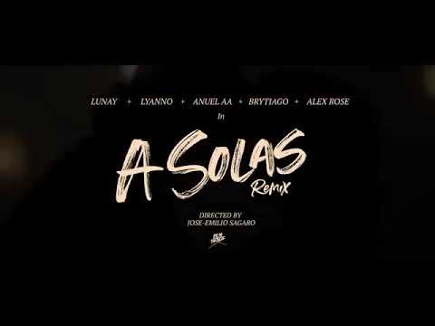 A Solas Remix - Lunay ❌ Lyanno ❌ Anuel AA  ❌ Brytiago ❌ Alex Rose - (Video Oficial)