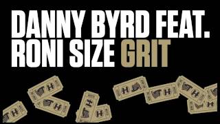 Danny Byrd feat Roni Size - Grit