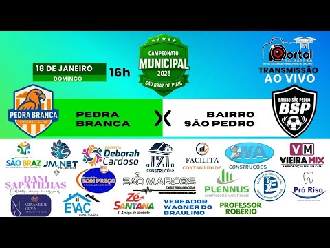 PEDRA BRANCA VS BAIRRO S. PEDRO - 15º CAMP. MUN. DE FUTEBOL DE SÃO BRAZ PI - 2025