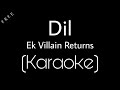Dil Karaoke Ek Villain Returns Maine Tera Naam Dil Rakh Diya Karaoke Karaoke Factory Anil