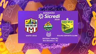 Ao Vivo: Santa Cruz e Galvez EC| 06/02/2026 |  Afiliada RECORD