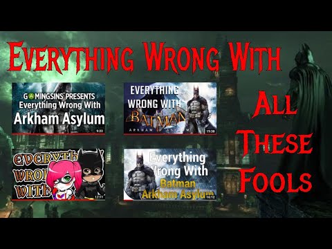 Everything Wrong With Every EWW Arkham Asylum Video