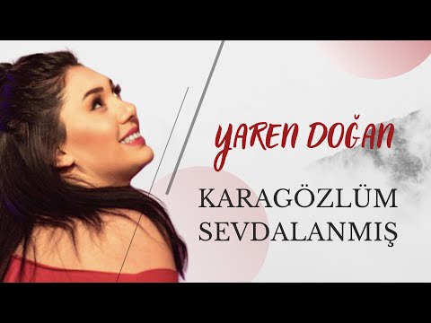 Yaren Doğan - Karagözlüm Ölesim Var