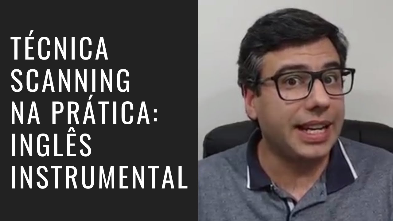 Inglês Instrumental: Técnica Scanning na Prática