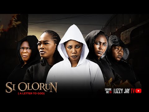 SI OLORUN (A Letter To God) | Latest Yoruba Movie 2026 | Faith-Based Drama | Lizzy Jay, KieKie 