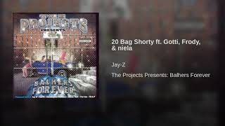Jay-Z featuring Gotti, Frody &amp; Niela - “20 Bag Shorty”