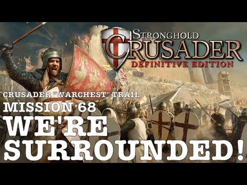 Stronghold Crusader Definitive Edition (PC)| Crusader Warchest Trail: Mission 68 - We're Surrounded!