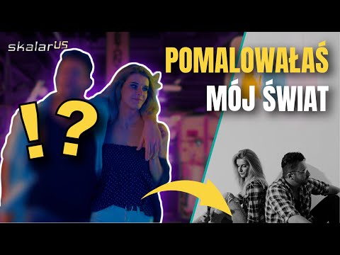 SKALAR us - Pomalowałaś mój Świat (Official Video)