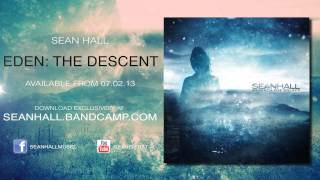Sean Hall - Eden: The Descent (Official Video)