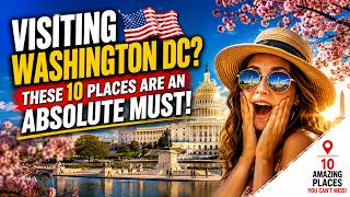 Visiting Washington DC? These 10 Places Are an Absolute Must