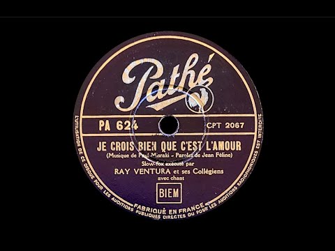 👍“Je Crois Bien Que C’est L’amour” (I think it’s Love) Ray Ventura et ses Collégiens 1935