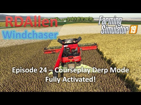 Courseplay Derp Mode Fully Active! | E24 Windchaser | Farming Simulator 19