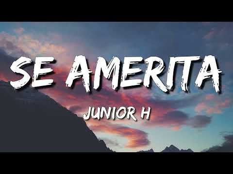 Se Amerita – Junior H (Letra\Lyrics)