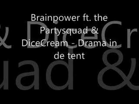 Brainpower ft. Partysquad & DiceCream - Drama in de tent