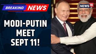 Modi Meets Putin on September 11 | Trade, Investment & Russia Market A