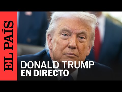 DIRECTO | DONALD TRUMP da un anuncio desde la Casa Blanca | EL PAÍS