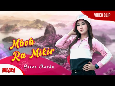 Intan Chacha - Mboh Ra Mikir (OFFICIAL VIDEO) {DJ KENTRUNG}