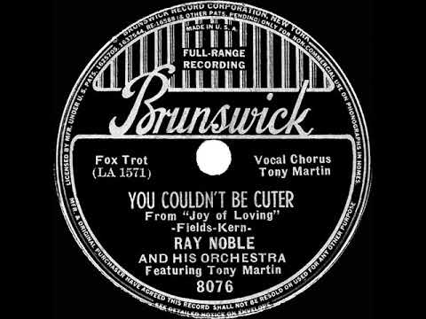 1938 Ray Noble - You Couldn’t Be Cuter (Tony Martin, vocal)