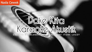 Download lagu Dake Kita (Karaoke Akustik) Tarling Karaoke Akustik | Nada Cewek mp3 Download lagu Dake Kita (Karaoke Akustik) Tarling Karaoke Akustik | Nada Cewek mp3