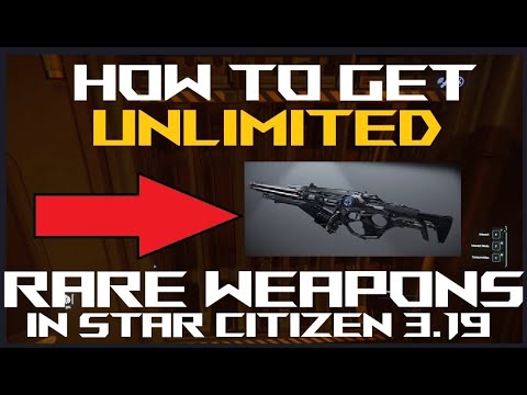 How to get UNLIMITED RARE WEAPONS in Star Citizen 3.19