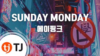 SUNDAY MONDAY_A Pink 에이핑크_TJ노래방 (Karaoke/lyrics/romanization/KOREAN)