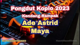 Download lagu Ade Astrid - Maya Pongdut Koplo Kendang Rampak | Dangdut Lawas Muchsin Alatas mp3