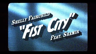 Shelly Fairchild & Shamir – “Fist City”