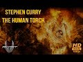 Stephen Curry - The Human Torch (Inspiring and ...