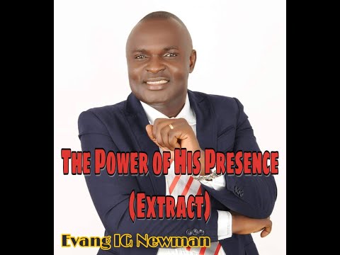 EVANG IG NEWMAN- THE POWER OF HIS PRESENCE