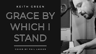 Keith Green — Grace By Which I Stand