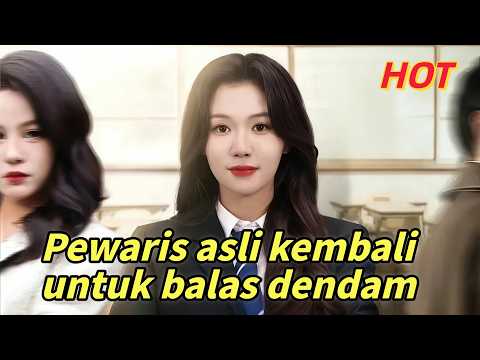 Pewaris asli kembali untuk balas dendam#kalostv   #drama