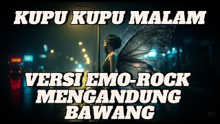 Download lagu Kupu Kupu Malam - Emo Rock Cover #coverlagu #lagusedih #laguemosional mp3