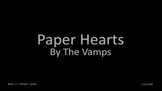 Paper Hearts - By The Vamps (Music + Lyrics)