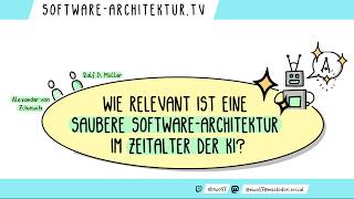 Wie relevant ist eine saubere Software-Architektur im Zeitalter der KI?