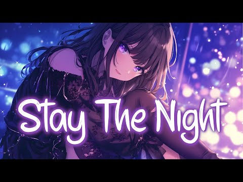 「Nightcore」 Stay The Night - Sigala, Talia Mar ♡ (Lyrics)