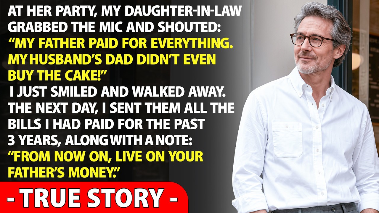 My Daughter-in-Law Humiliated Me at His Party: “My Dad Pays for Everything— Not You.” So I Did This…