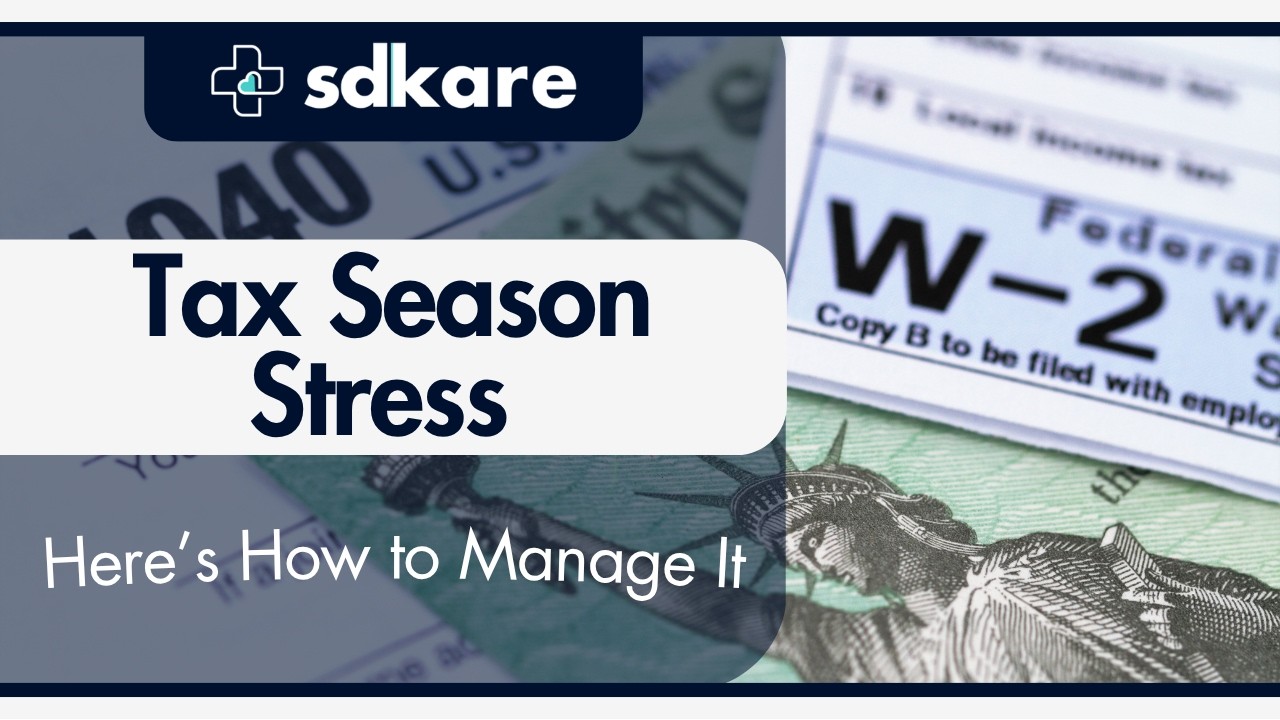 Tax Season Stress | Here’s How to Manage It | SDKare