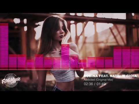 🔥 Bobina feat. Natalie Gioia - Addicted (Original Mix) [Deep House]