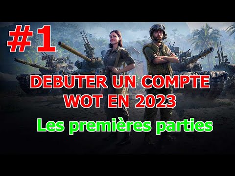 EP 1 / Débuter un compte wot en 2023