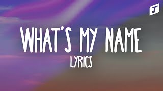 Rihanna - What’s My Name (Lyrics) Feat. Drake